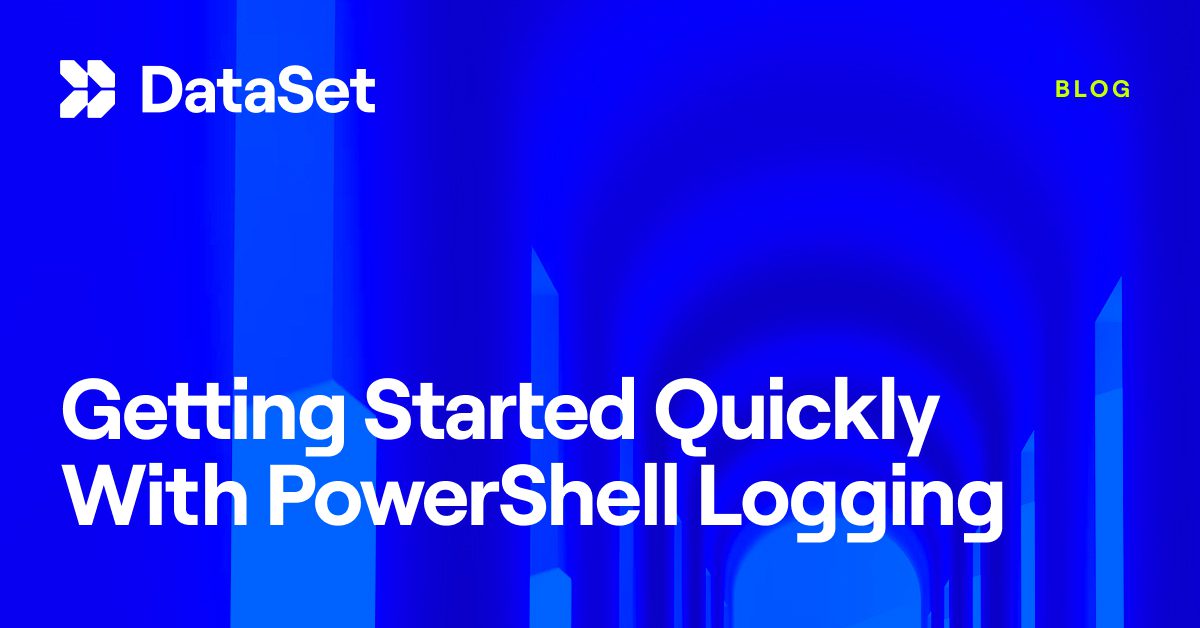 Getting Started Quickly With PowerShell Logging | DataSet